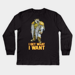 I Get What I Want Kids Long Sleeve T-Shirt